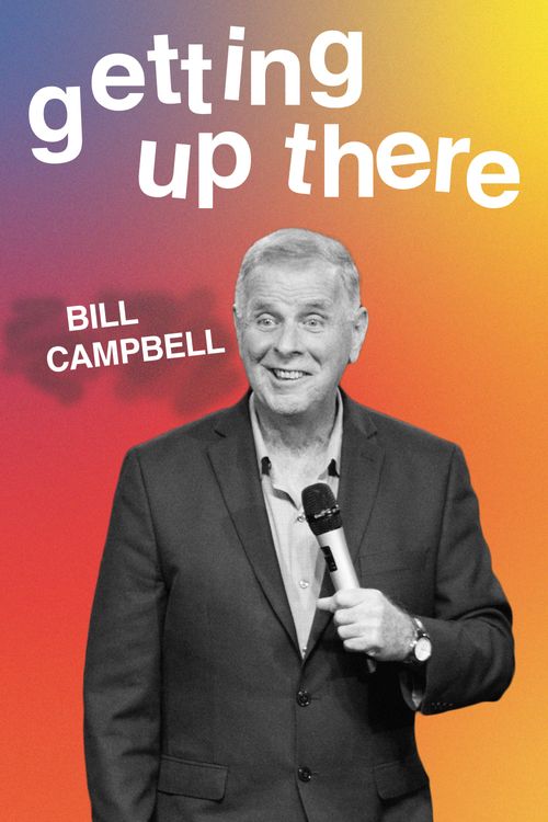 Bill Campbell: Getting Up There poster