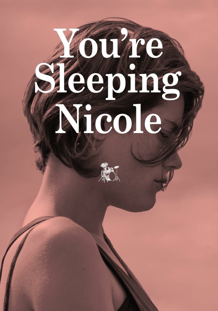 You're Sleeping Nicole poster