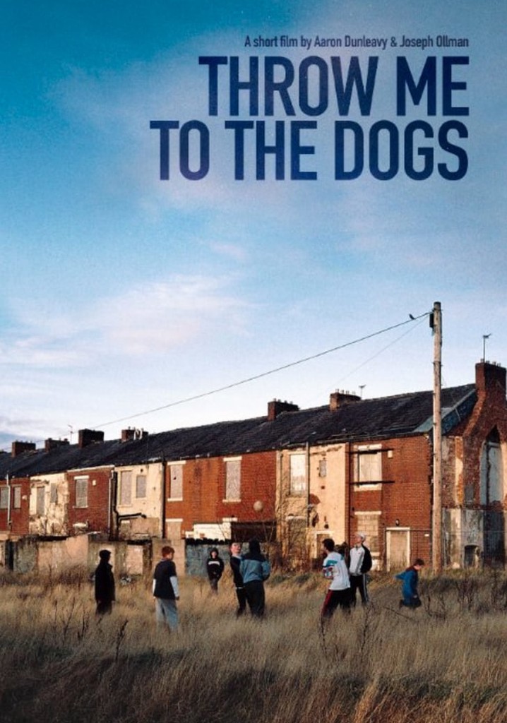 Throw Me To The Dogs poster