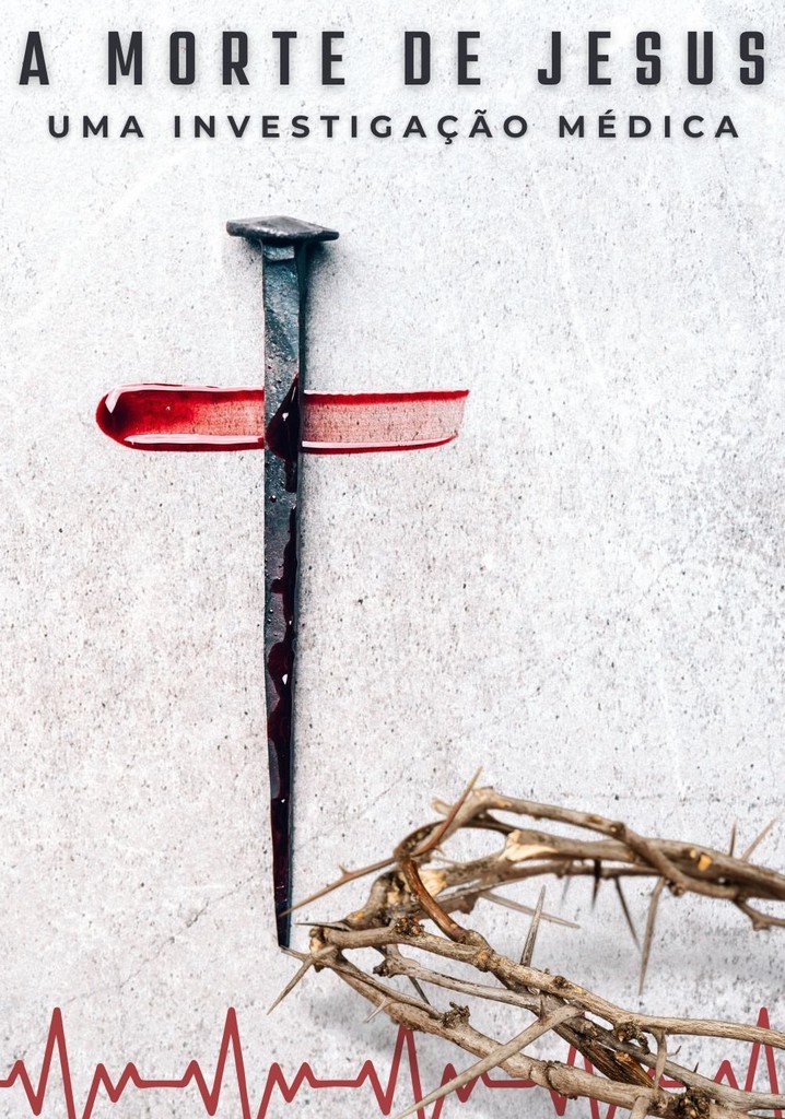 The Passion of Jesus: A medical investigation poster