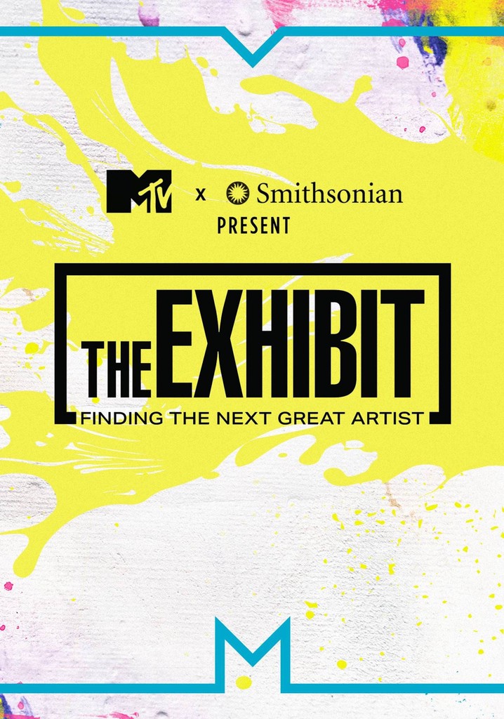 The Exhibit: Finding The Next Great Artist poster