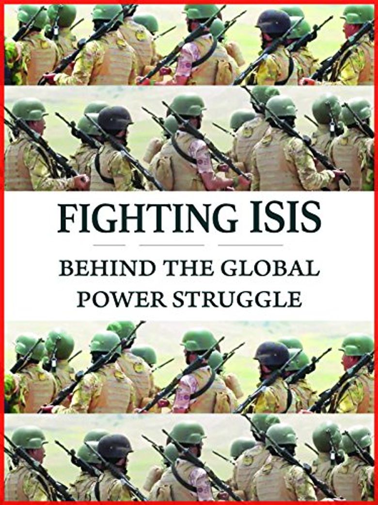 Fighting ISIS: Behind the Global Power Struggle poster