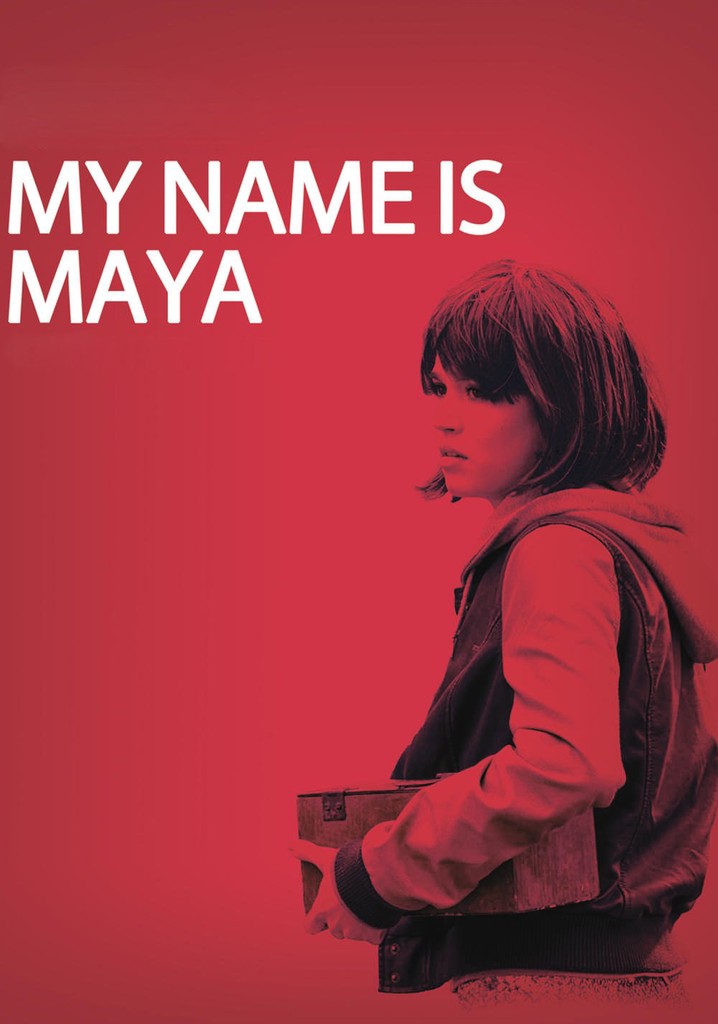 My Name Is Maya poster