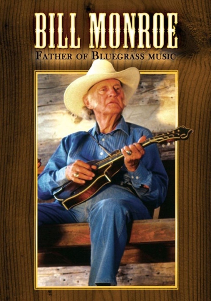 Bill Monroe: Father of Bluegrass Music poster