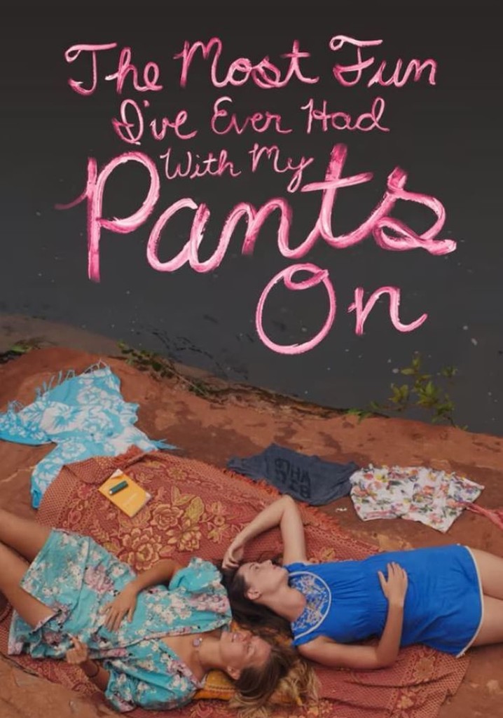 The Most Fun I've Ever Had with My Pants On poster