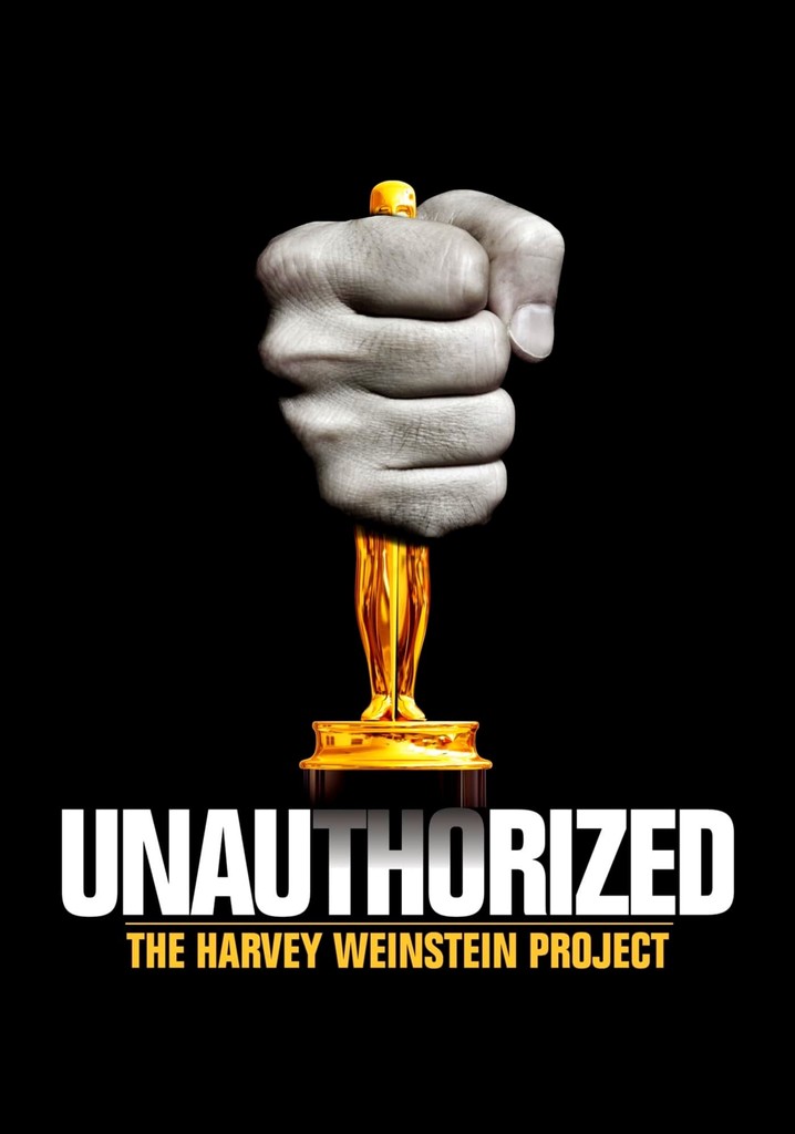 Unauthorized: The Harvey Weinstein Project poster