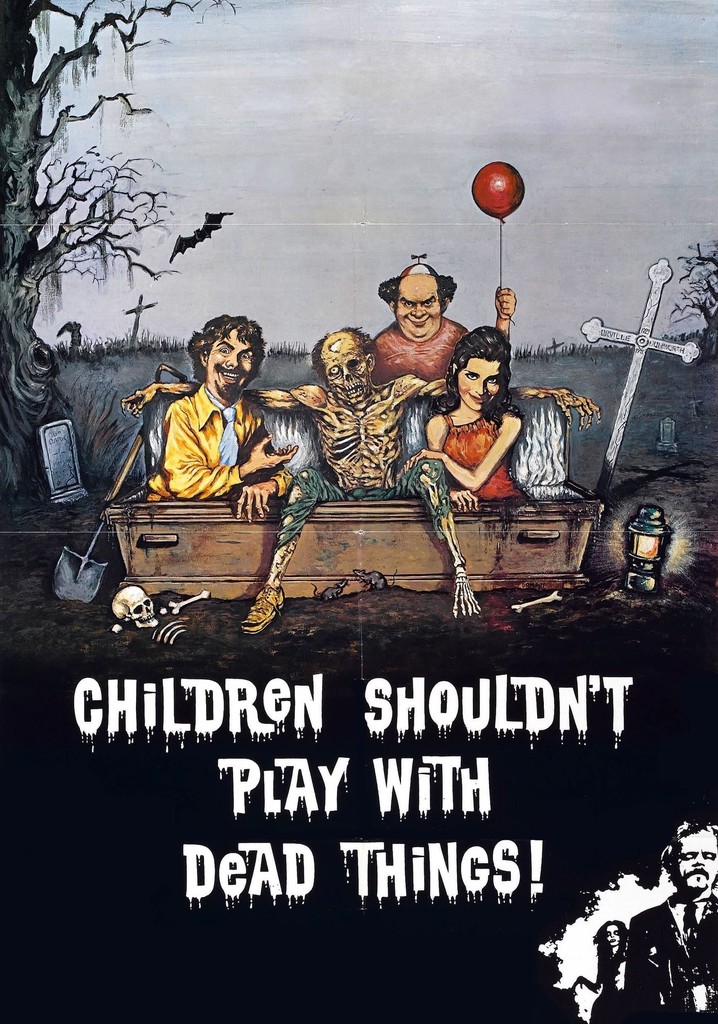 Children Shouldn't Play with Dead Things poster