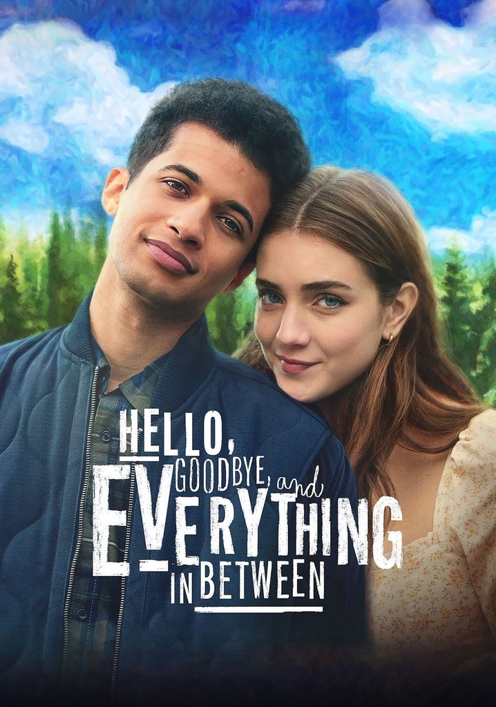 Hello, Goodbye and Everything in Between poster