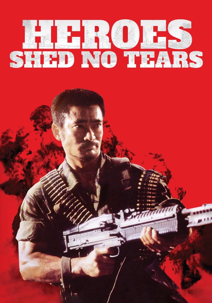 Heroes Shed No Tears poster