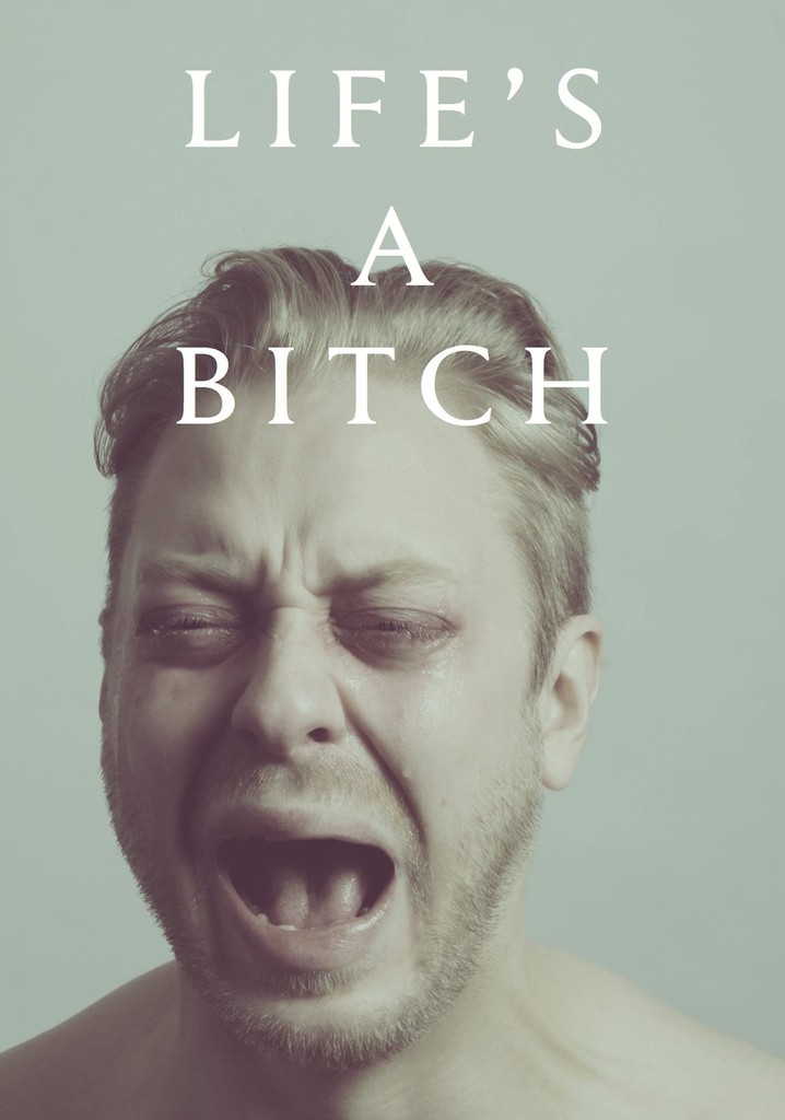 Life's a Bitch poster