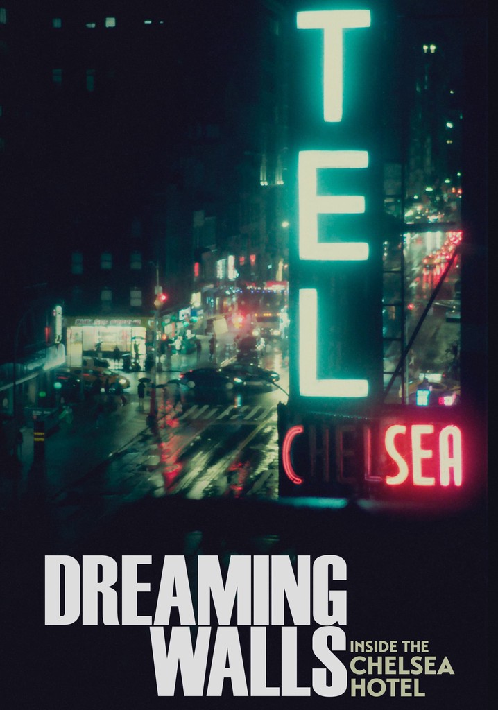 Dreaming Walls: Inside the Chelsea Hotel poster