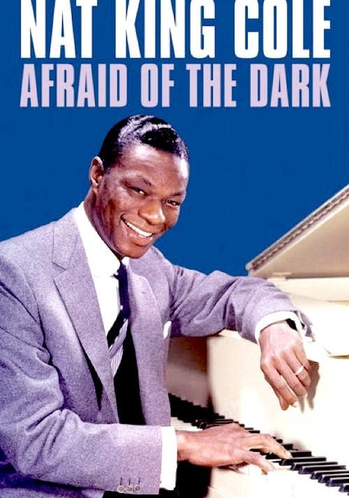 Nat King Cole: Afraid of the Dark poster