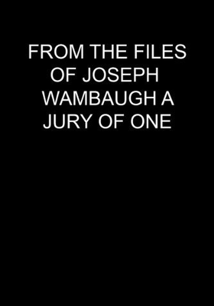From the Files of Joseph Wambaugh: A Jury of One poster