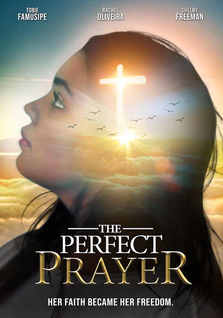 The Perfect Prayer: A Faith Based Film poster