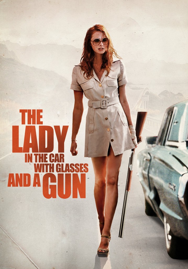 The Lady in the Car with Glasses and a Gun poster