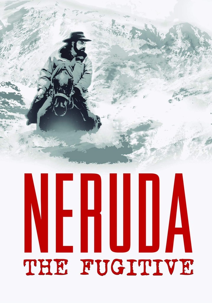 Neruda: The Fugitive poster