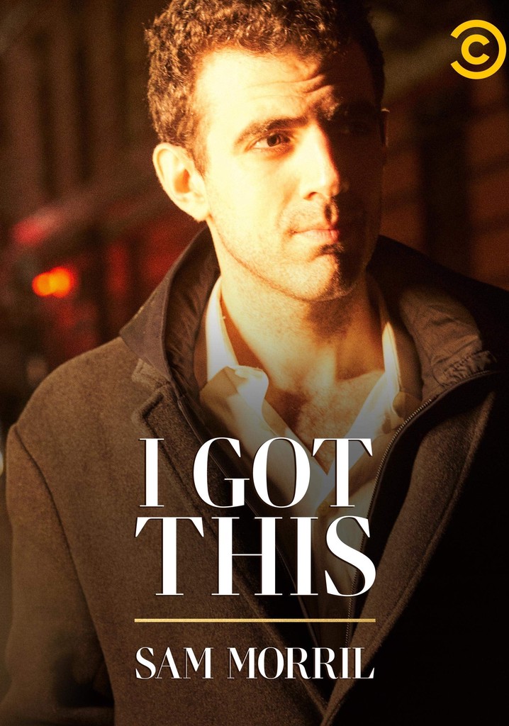 Sam Morril: I Got This poster