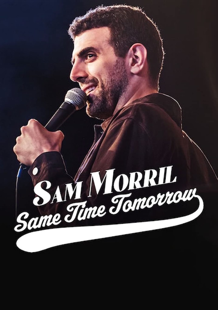 Sam Morril: Same Time Tomorrow poster