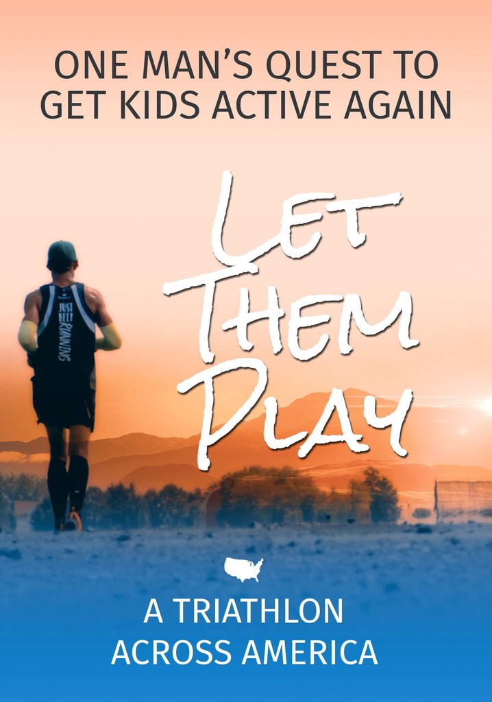 Let Them Play - A Triathlon Across America poster