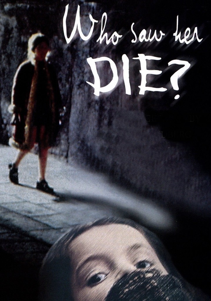 Who Saw Her Die? poster
