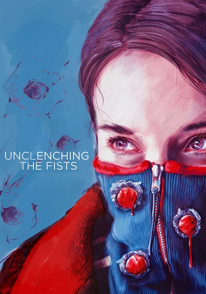 Unclenching the Fists poster