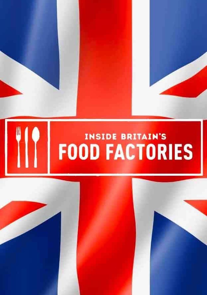 Inside Britain's Food Factories poster