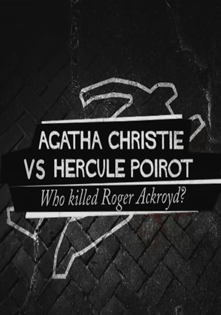 Agatha Christie contre Hercule Poirot : Qui a tué Roger Ackroyd ? poster