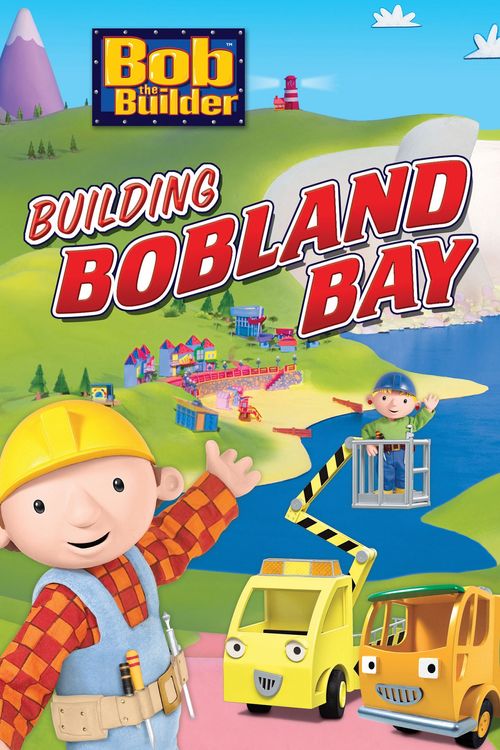 Bob The Builder: Building Bobland Bay poster