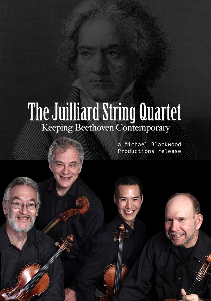 The Juilliard String Quartet: Keeping Beethoven Contemporary poster