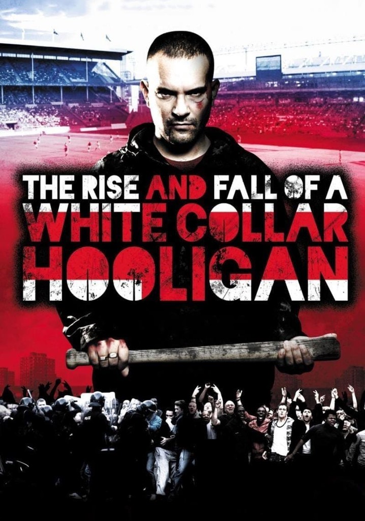 The Rise & Fall of a White Collar Hooligan poster