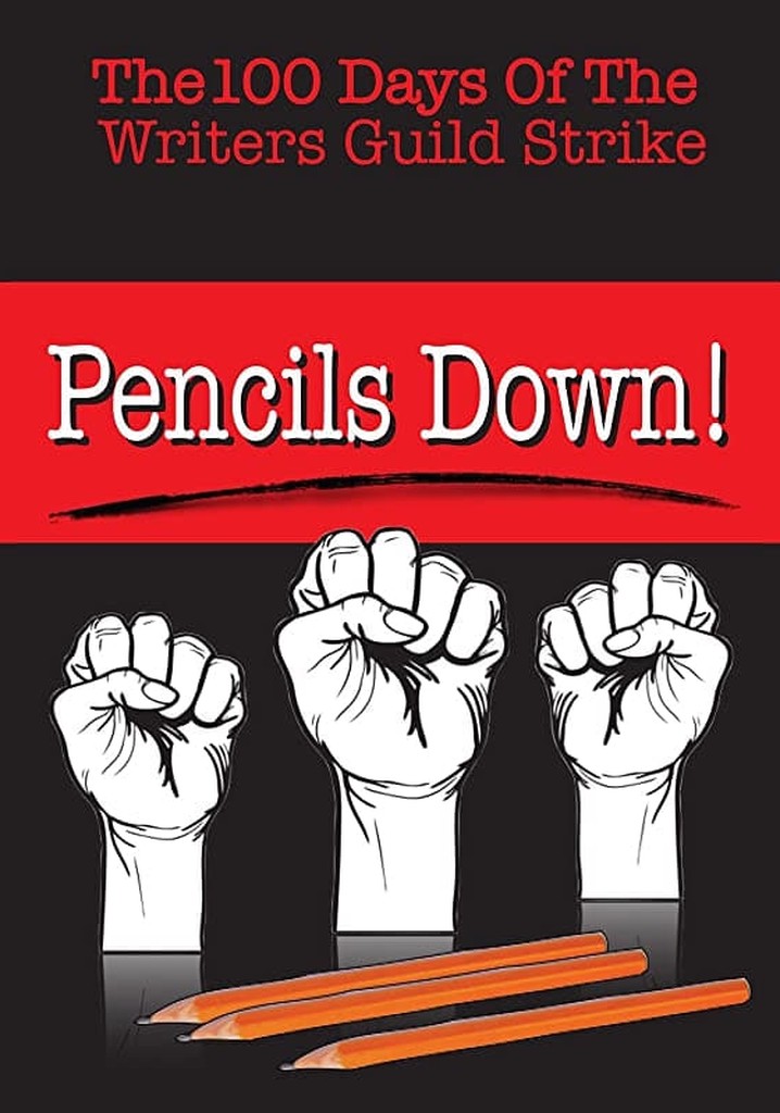 Pencils Down! The 100 Days of the Writers Guild Strike poster