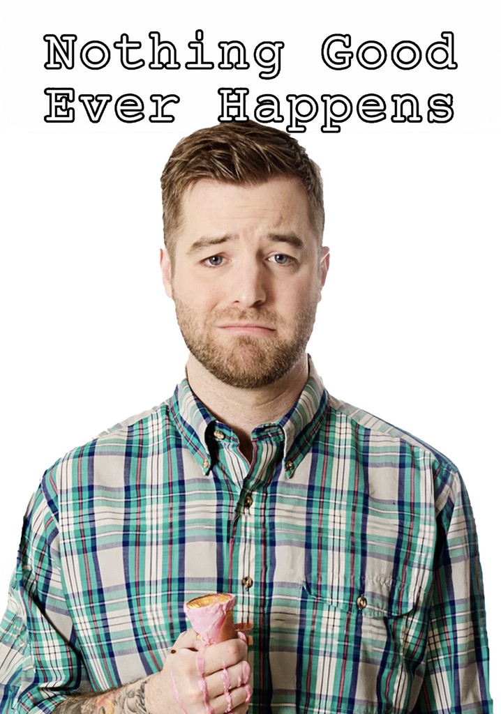 Nothing Good Ever Happens poster