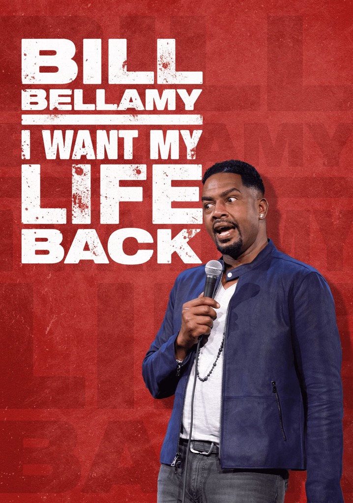Bill Bellamy: I Want My Life Back poster