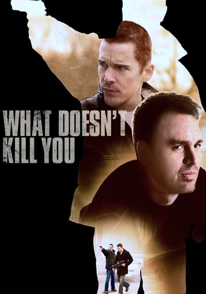 What Doesn't Kill You poster