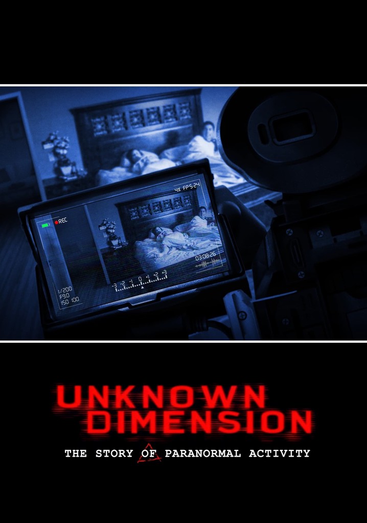 Unknown Dimension: The Story of Paranormal Activity poster