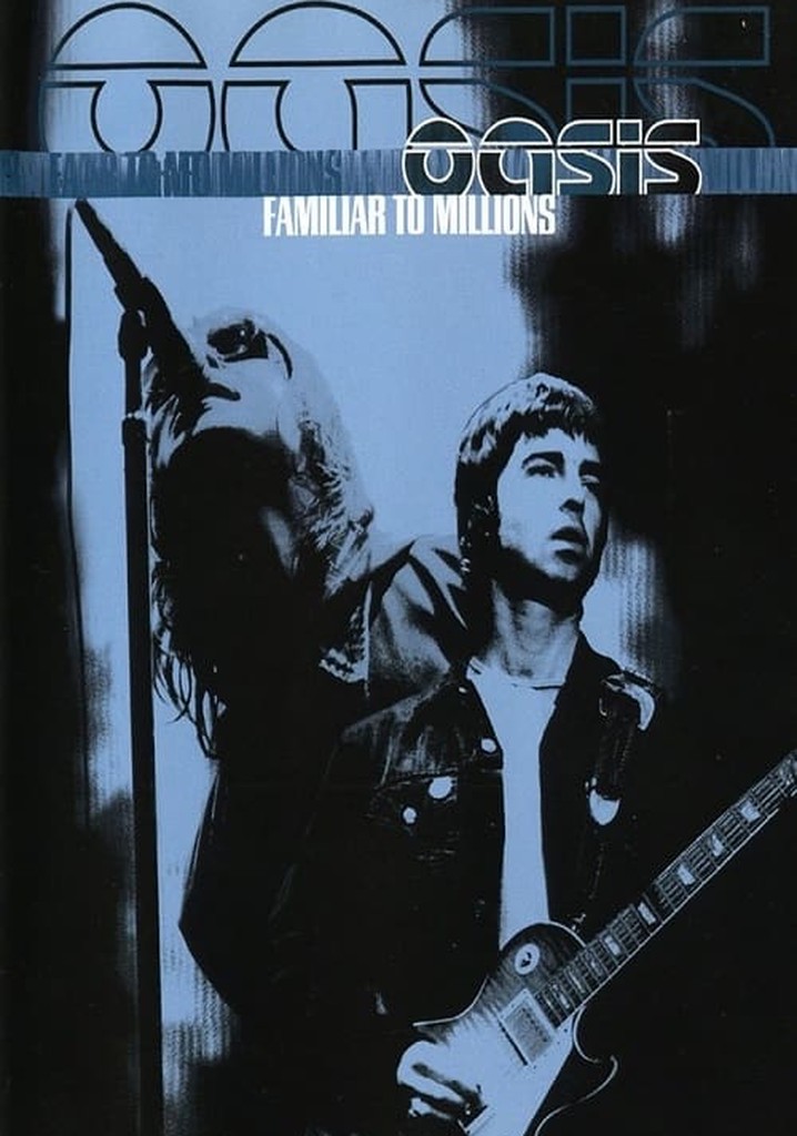 Oasis: Familiar To Millions poster