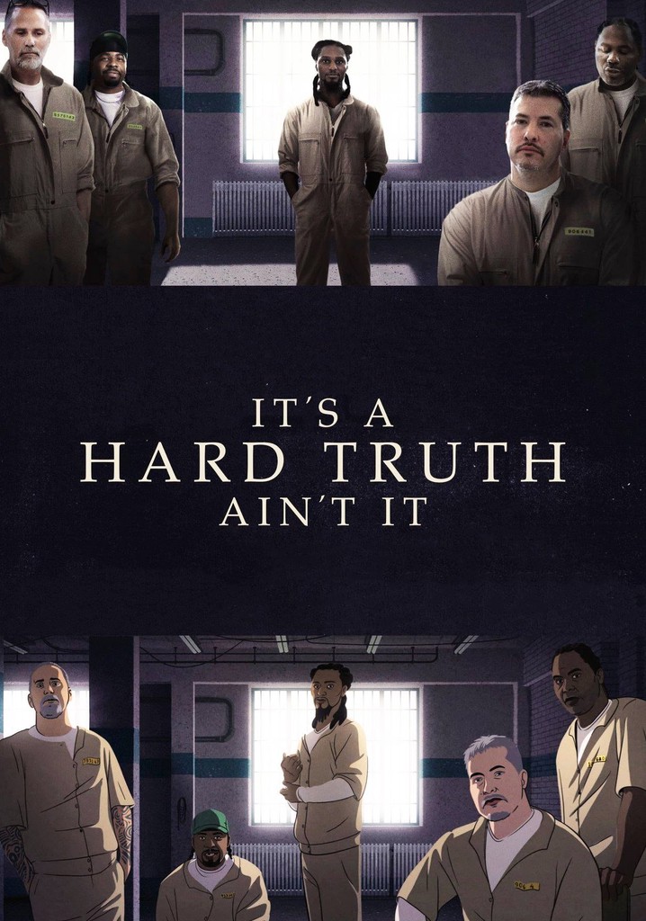 It's a Hard Truth Ain't It poster