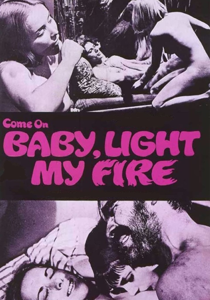 Come On Baby, Light My Fire poster