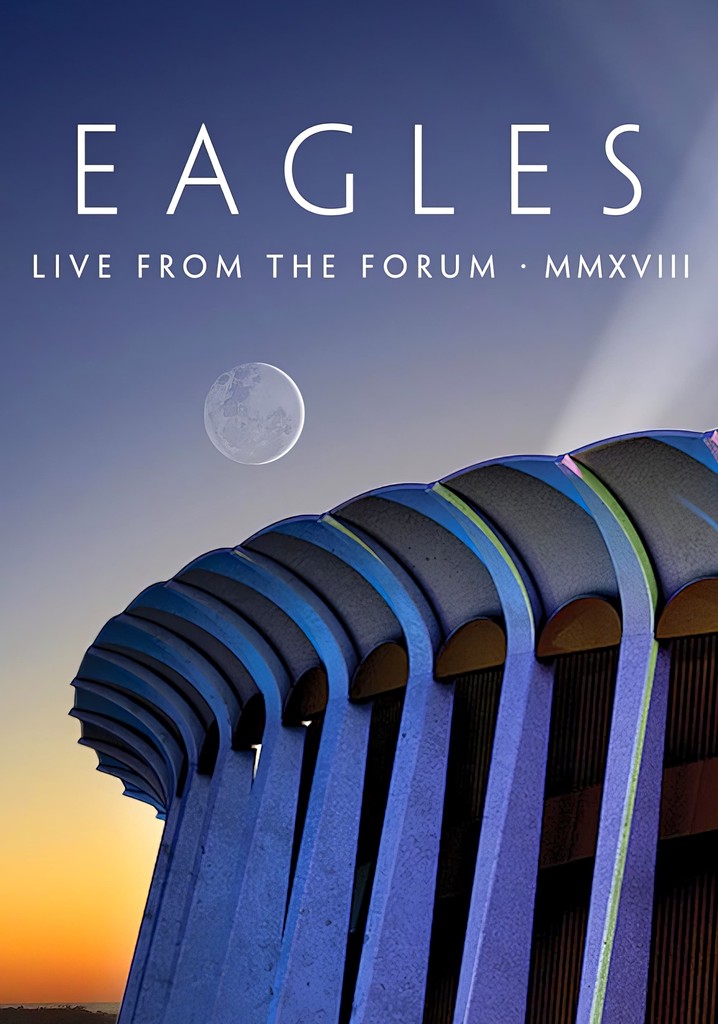 Eagles - Live from the Forum MMXVIII poster