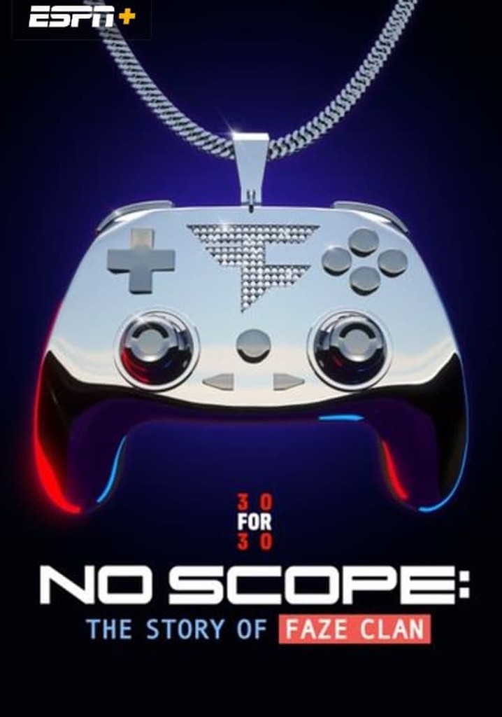 No Scope: The Story of FaZe Clan poster