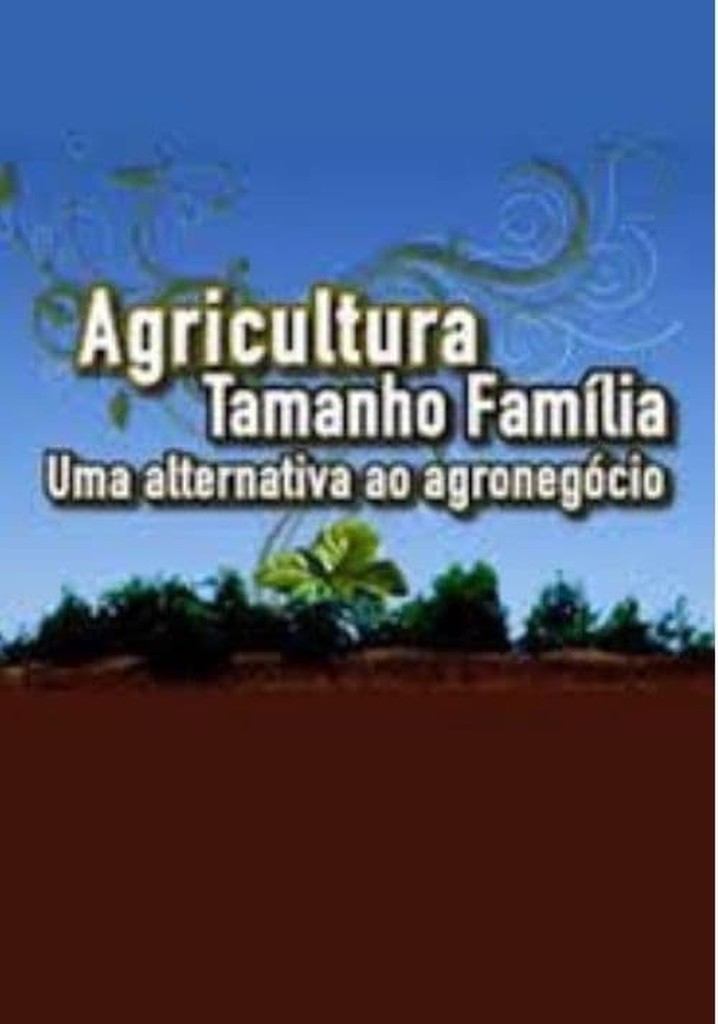 Agricultura tamanho família: uma alternativa ao agronegócio poster