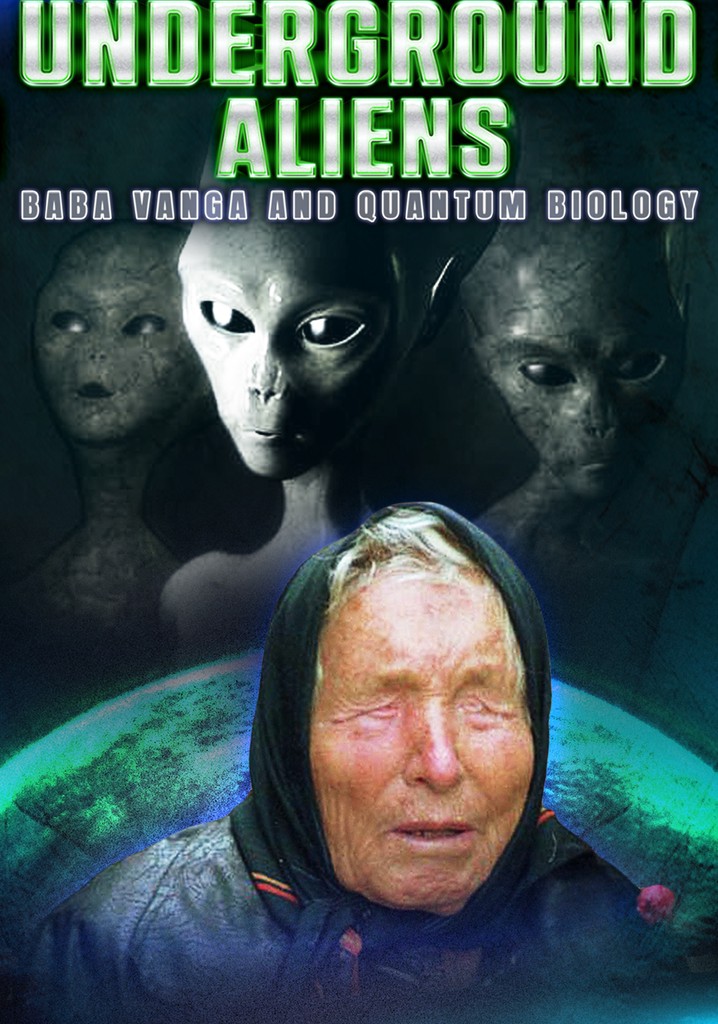 Underground Alien, Baba Vanga and Quantum Biology poster