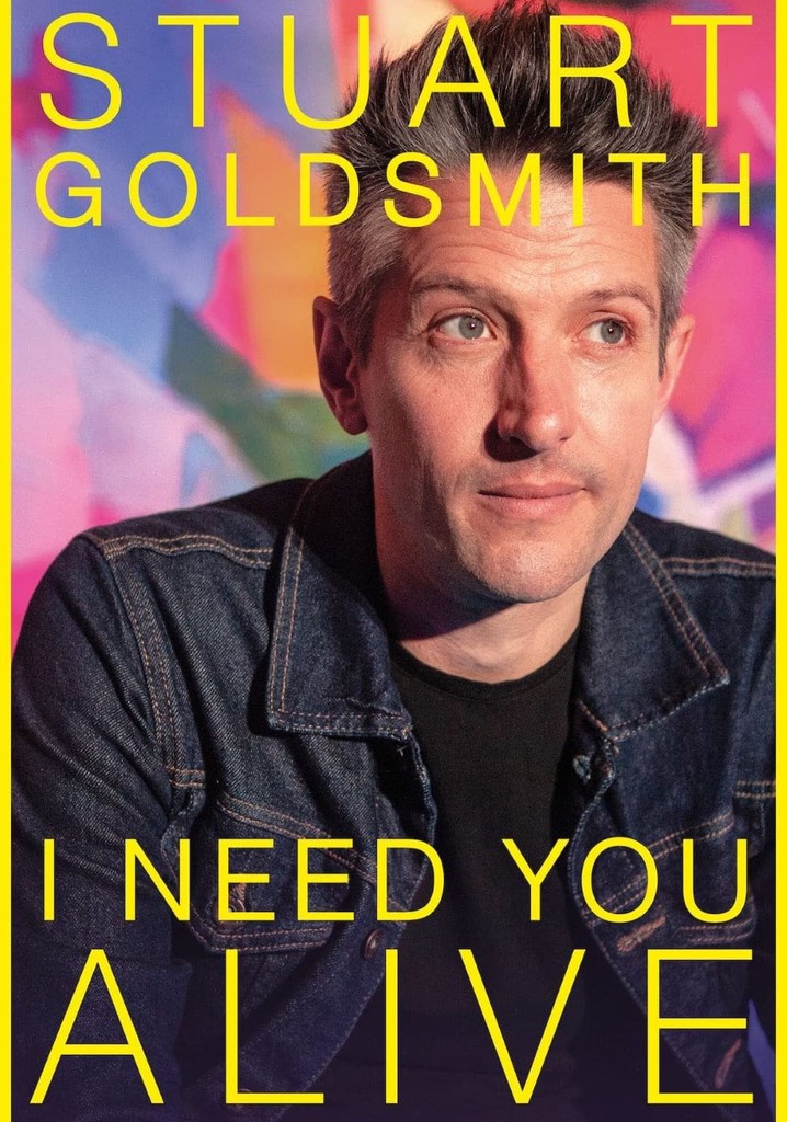 Stuart Goldsmith: I Need You Alive poster