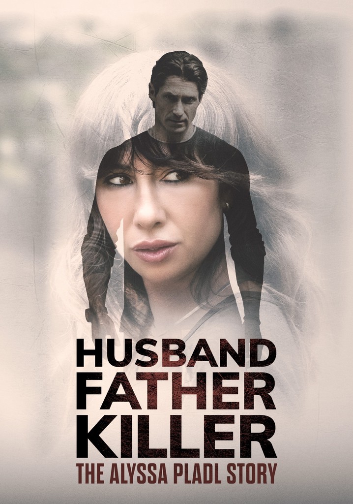 Husband, Father, Killer: The Alyssa Pladl Story poster