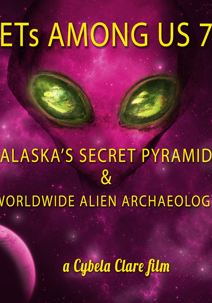 ETs Among Us Presents: Alaska's Secret Pyramid and Worldwide Alien Archaeology poster
