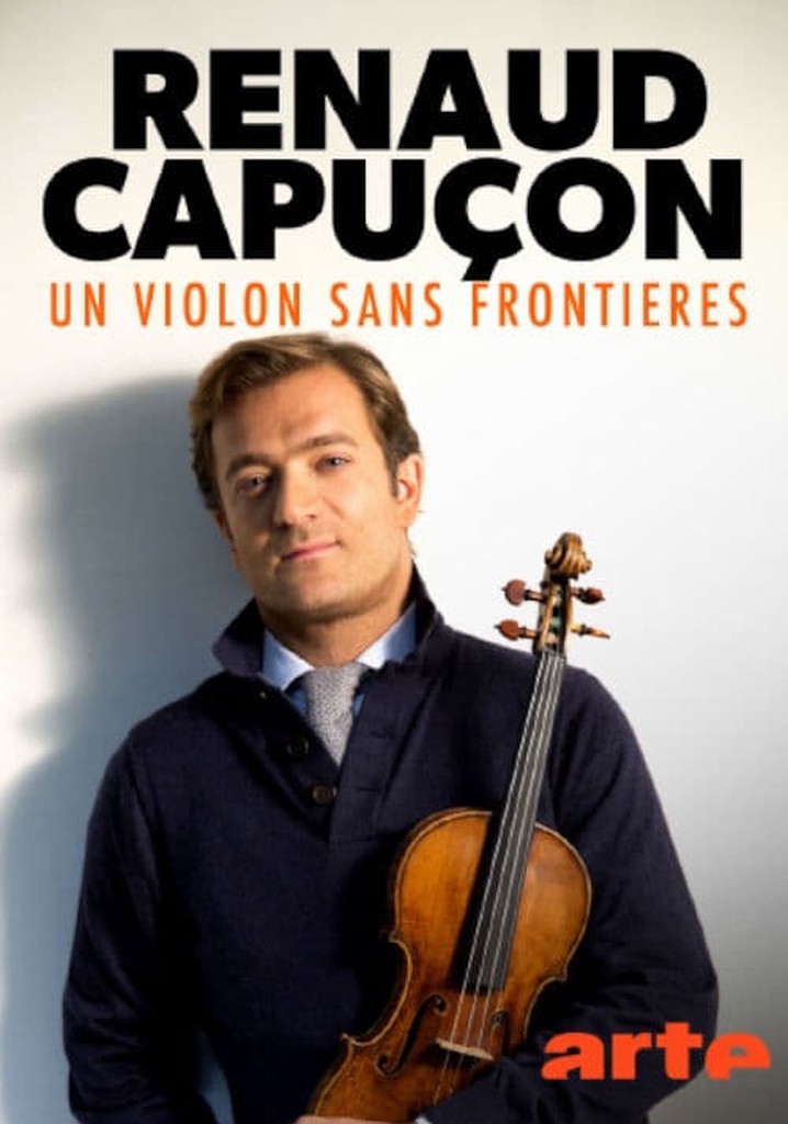 Renaud Capuçon - Un violon sans frontières poster