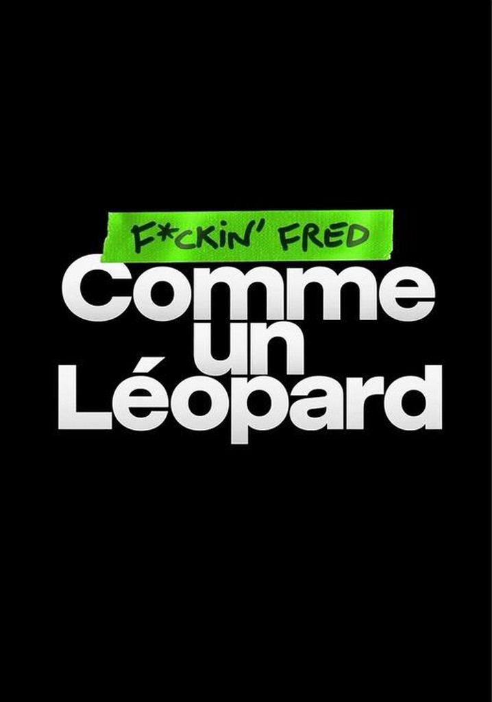 F*ckin' Fred : Comme un Léopard poster