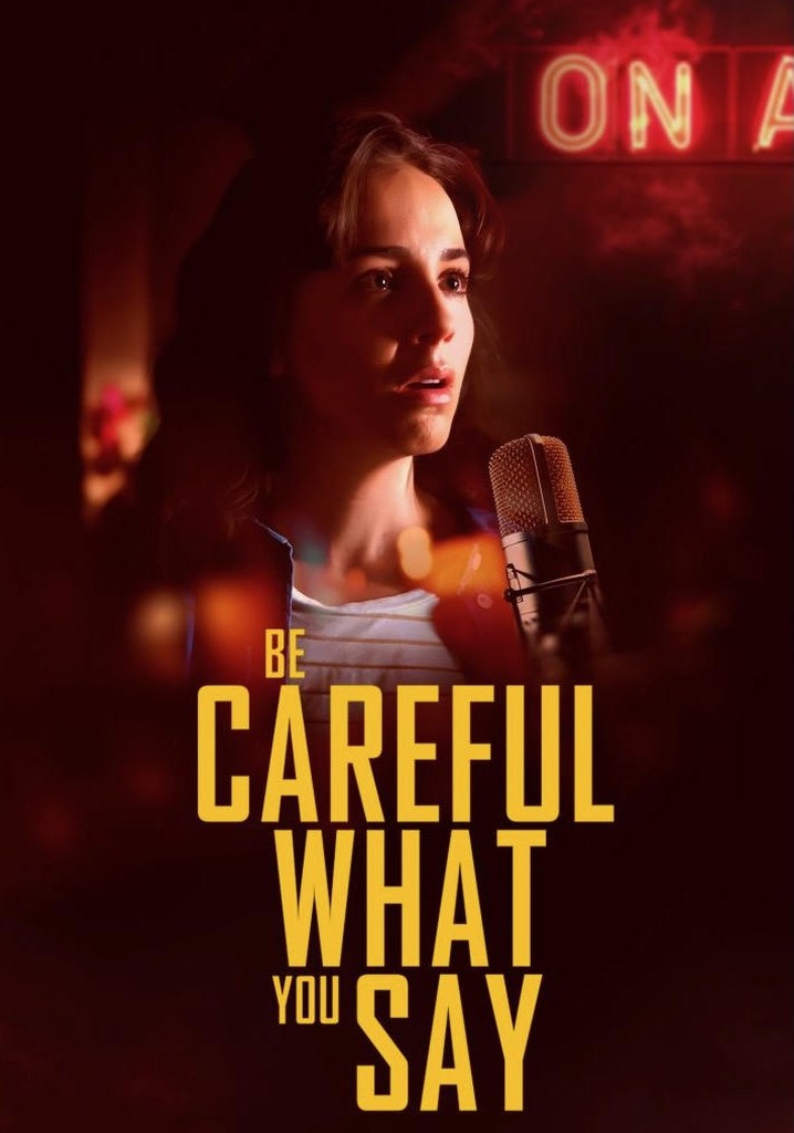 Be Careful What You Say poster