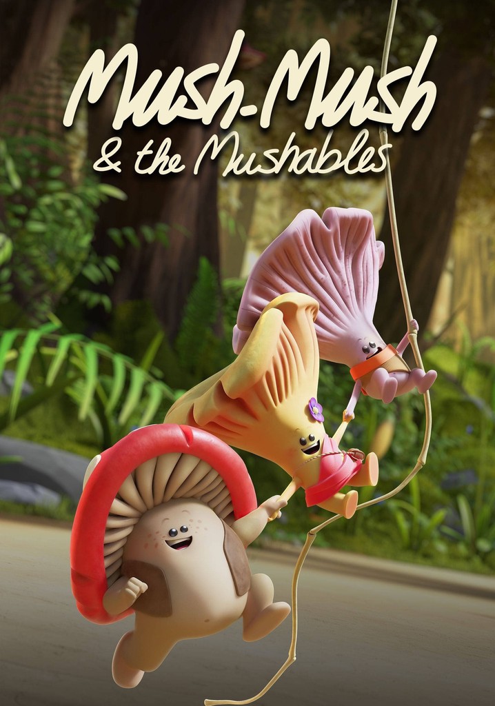 Mush-Mush & the Mushables poster