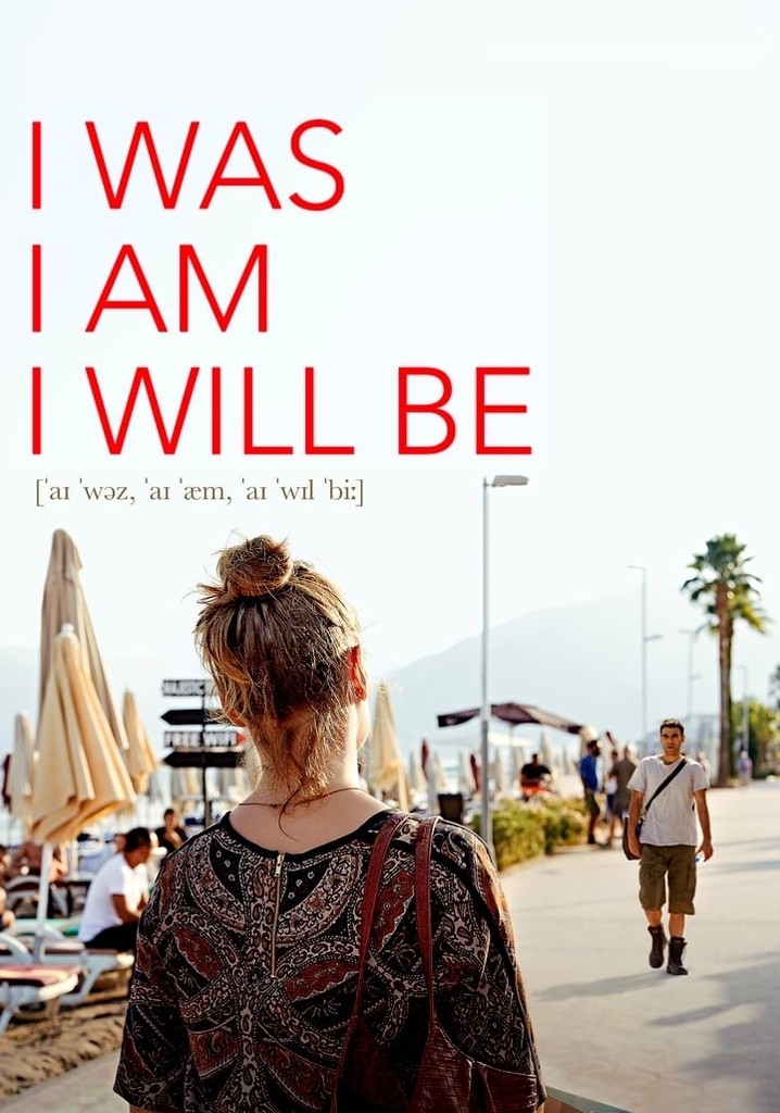I Was, I Am, I Will Be poster